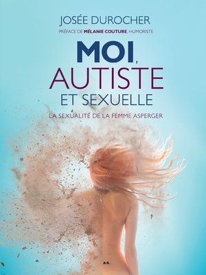 cover image of Moi, autiste et sexuelle